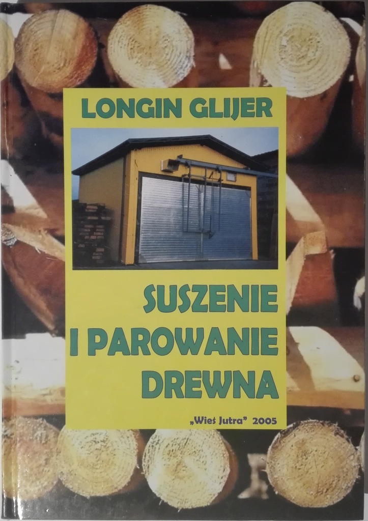 SUSZENIE I PAROWANIE DREWNA TECHNOLOGIA - L.GLIJER