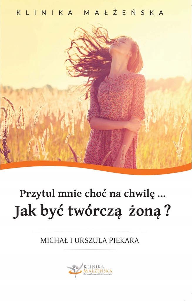 Przytul mnie... Jak być twórczą żoną? Piekara