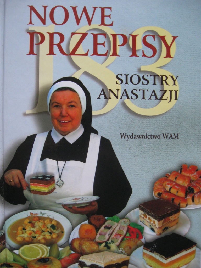 183 NOWE PRZEPISY Siostry Anastazji Ciasta Obiady 