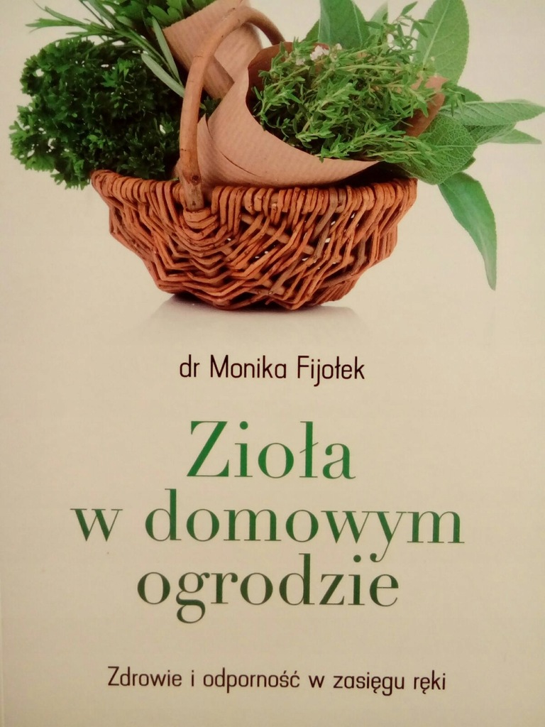 Zioła w domowym ogrodzie Monika Fijołek nowa