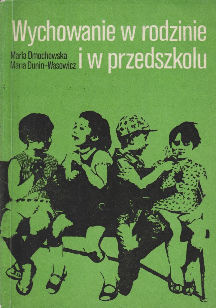 WYCHOWANIE W RODZINIE I PRZEDSZKOLU Dunin-Wąsowicz