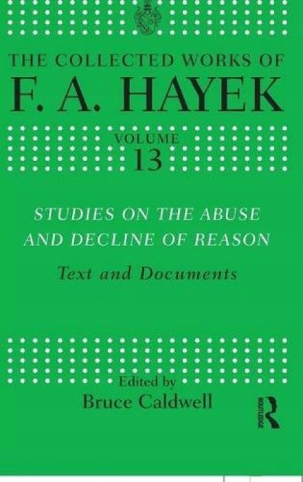 F.A Hayek Studies on the Abuse and Decline of Reas