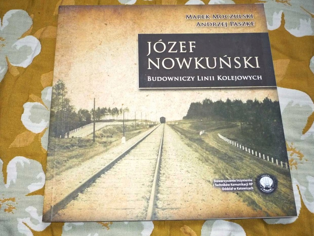 Józef Nowkunski-budowniczy linii kolejowych