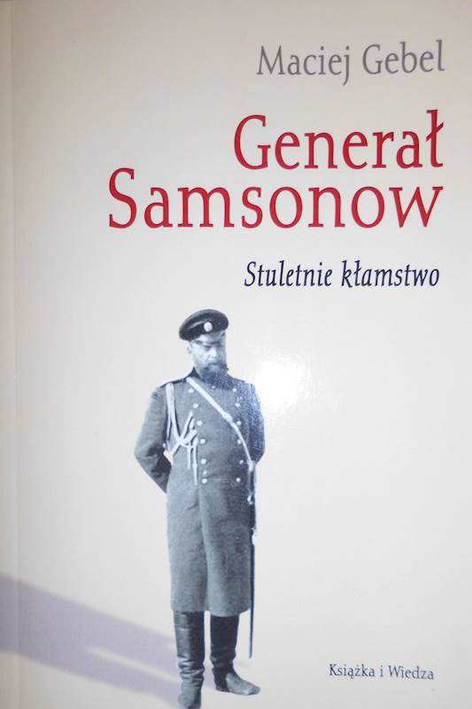General Samsonow Stuletnie kłamstwa - Maciej Gebel