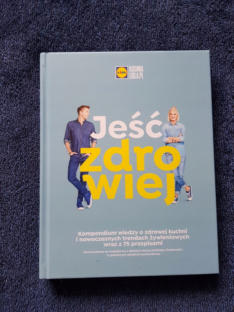 Książka kucharska Lidl - Jeść zdrowiej NOWA