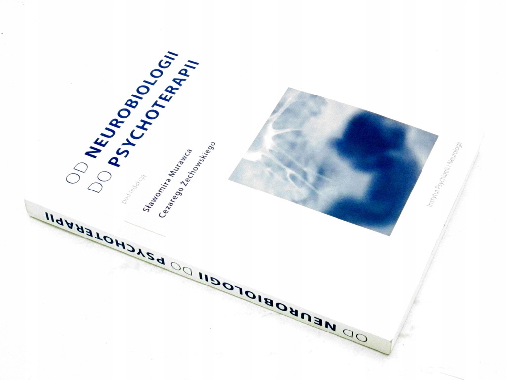 MORAWIEC OD NEUROBIOLOGII DO PSYCHOTERAPII
