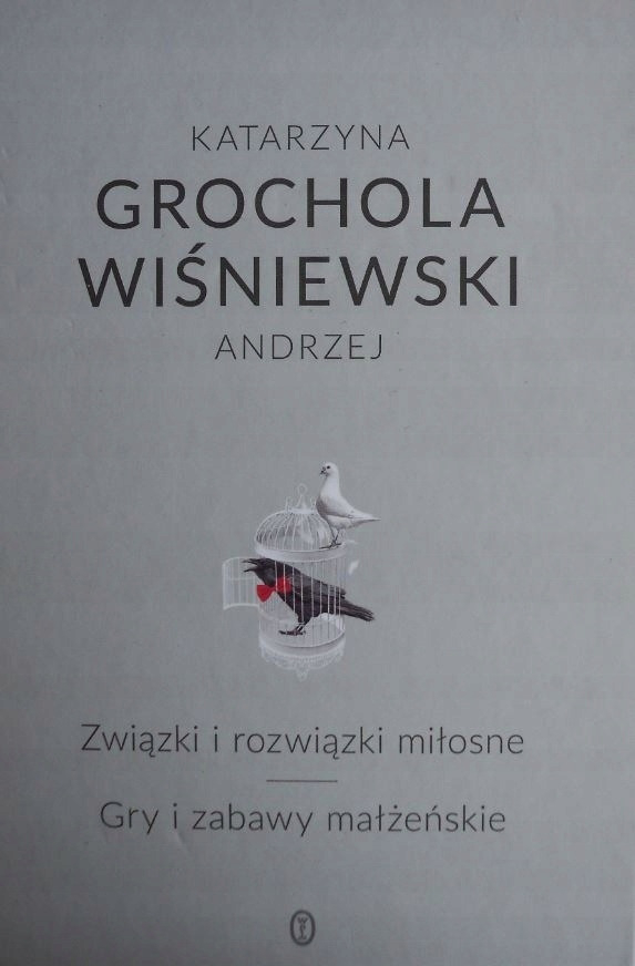 Katarzyna Grochola Związki i rozwiązki milosne