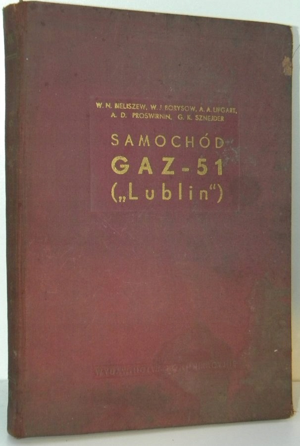 SAMOCHÓD GAZ - 51 LUBLIN BUDOWA, OBSLUGA I NAPRAWA