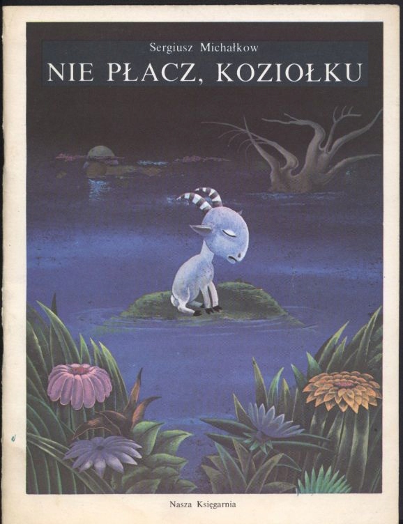 Sergiusz Michałkow - Nie płacz, koziołku 1985