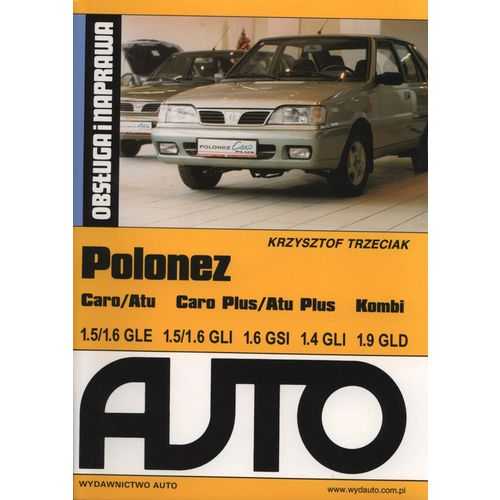 Polonez Caro atu plus obsługa sam naprawiam nowa