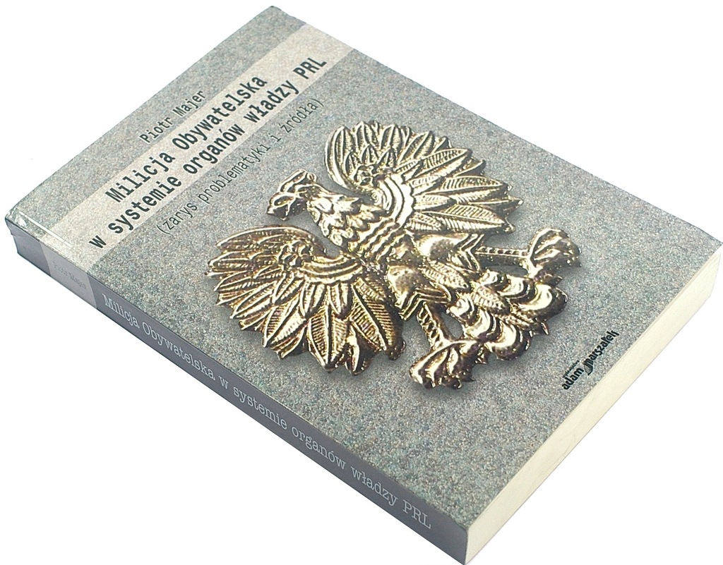 MILICJA OBYWATELSKA W SYSTEMIE ORGANÓW WŁADZY PRL