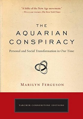 Marilyn Ferguson Aquarian Conspiracy Personal and