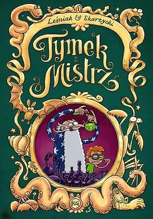 TYMEK I MISTRZ, RAFAŁ SKARŻYCKI, TOMASZ LEŚNIAK