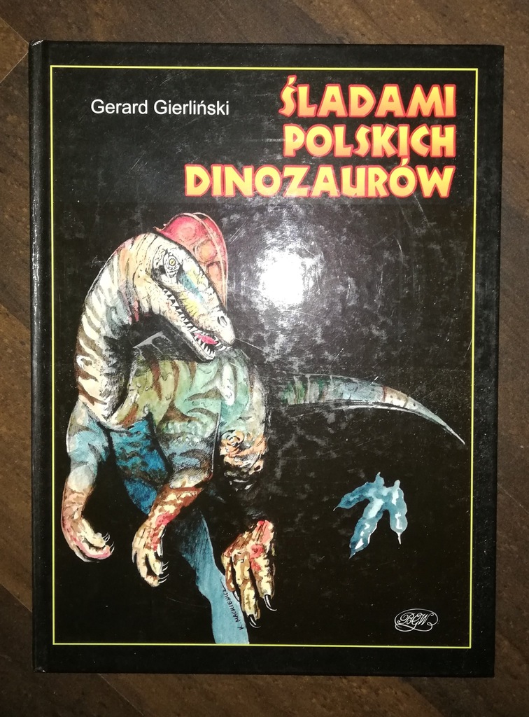 ŚLADAMI POLSKICH DINOZAURÓW GERARD GIERLIŃSKI