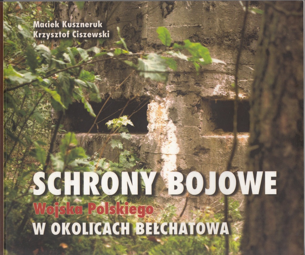 Schrony bojowe Wojska Polskiego Bełchatów okolice