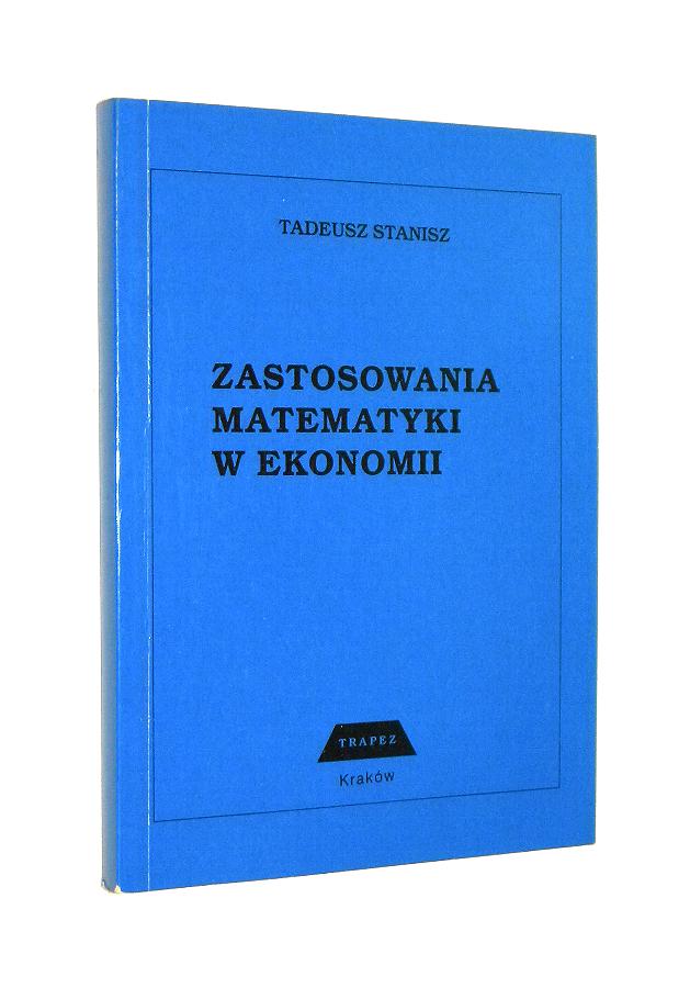 Stanisz ZASTOSOWANIA MATEMATYKI w EKONOMII [1995]
