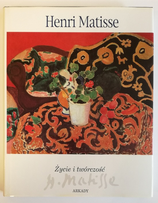 HENRI MATISSE ŻYCIE I TWÓRCZOŚĆ GUADAGNINI ARKADY