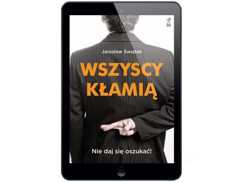 Wszyscy kłamią. Nie daj... Jarosław Świątek