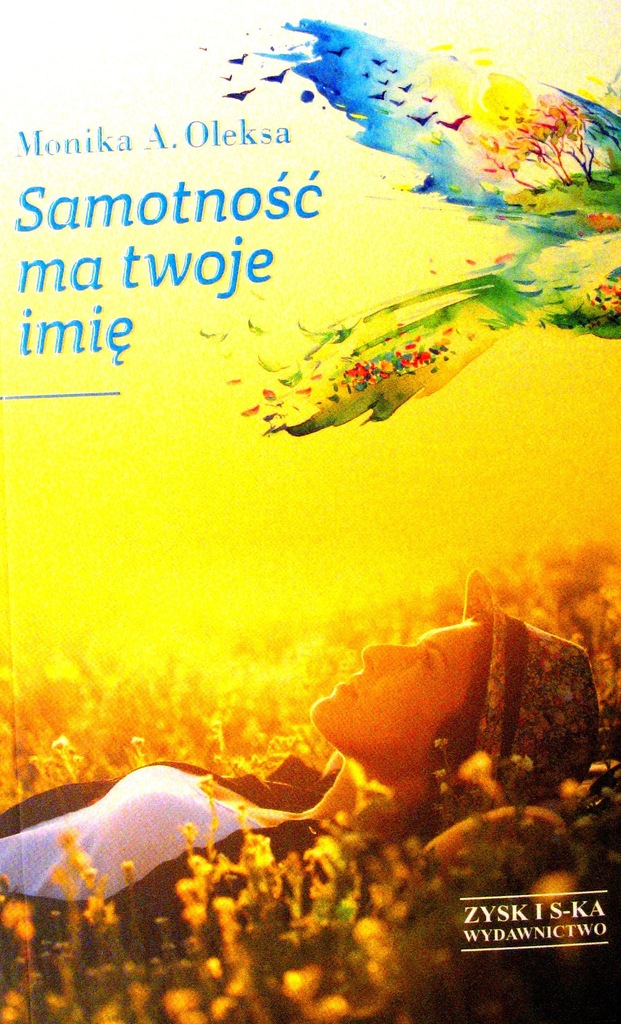 Samotność ma twoje imię - Monika Oleksa NOWA