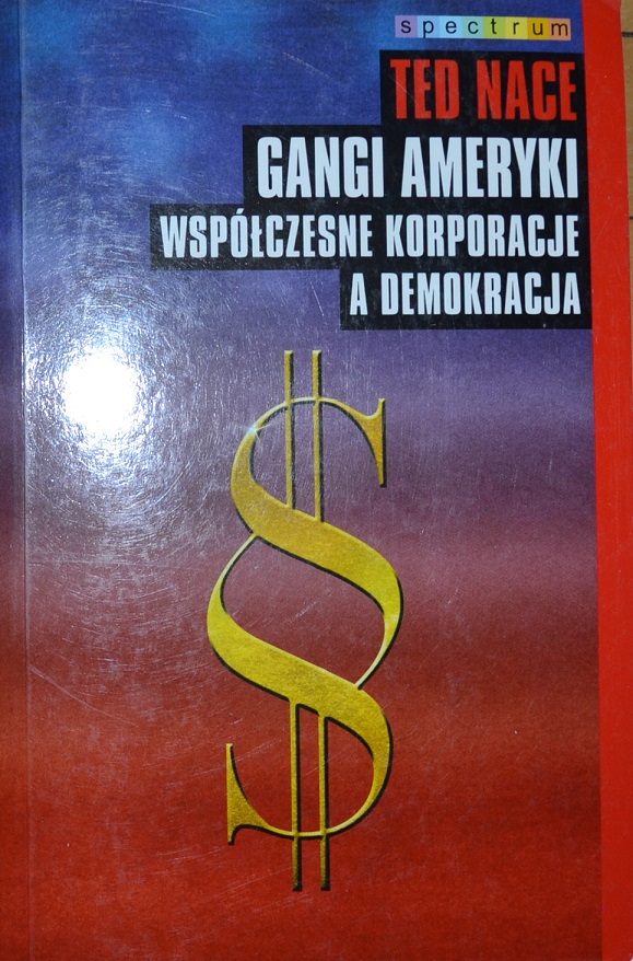 Ted Nace Gangi Ameryki Współczesne korporacje