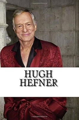 Jack Harris Hugh Hefner A Biography JACK HARRIS