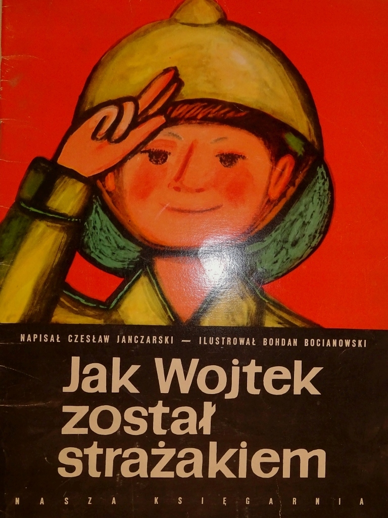 JAK WOJTEK ZOSTAŁ STRAŻAKIEM CZESŁAW JANCZARSKI