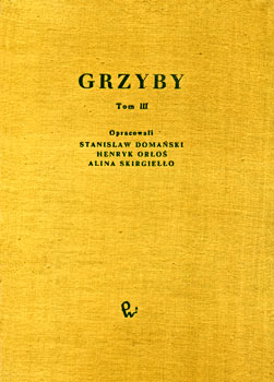 FLORA POLSKA GRZYBY TOM III  Domański Orłoś Skirgi