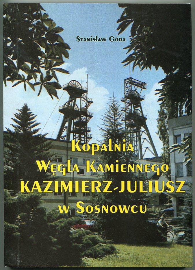 Sosnowiec Kopalnia Kazimierz Juliusz Opis 2001 7367713658 Oficjalne Archiwum Allegro