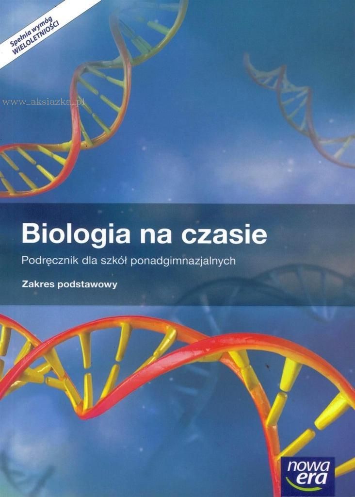 Biologia Na Czasie 1 Podręcznik Dla Szkół Ponadgimnazjalnych Zakres Podstawowy BIOLOGIA NA CZASIE 1 LO PODRĘCZNIK PODSTAWOWY - 6937797733 - oficjalne