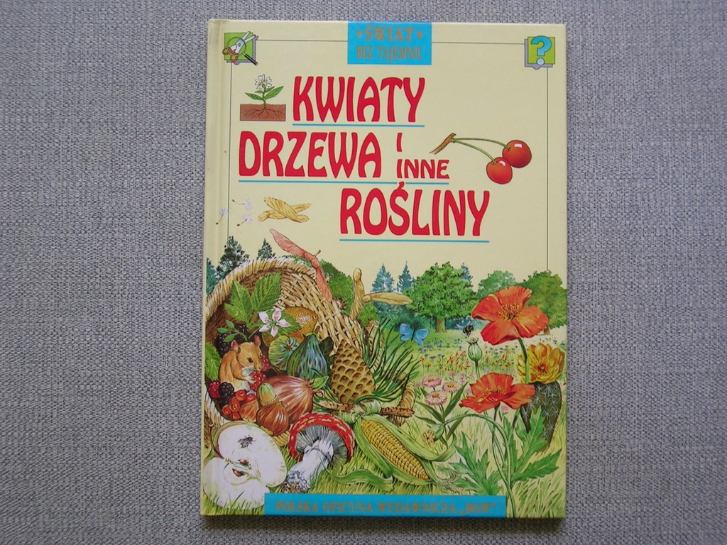 ŚWIAT BEZ TAJEMNIC _ KWIATY,DRZEWA i inne ROŚLINY