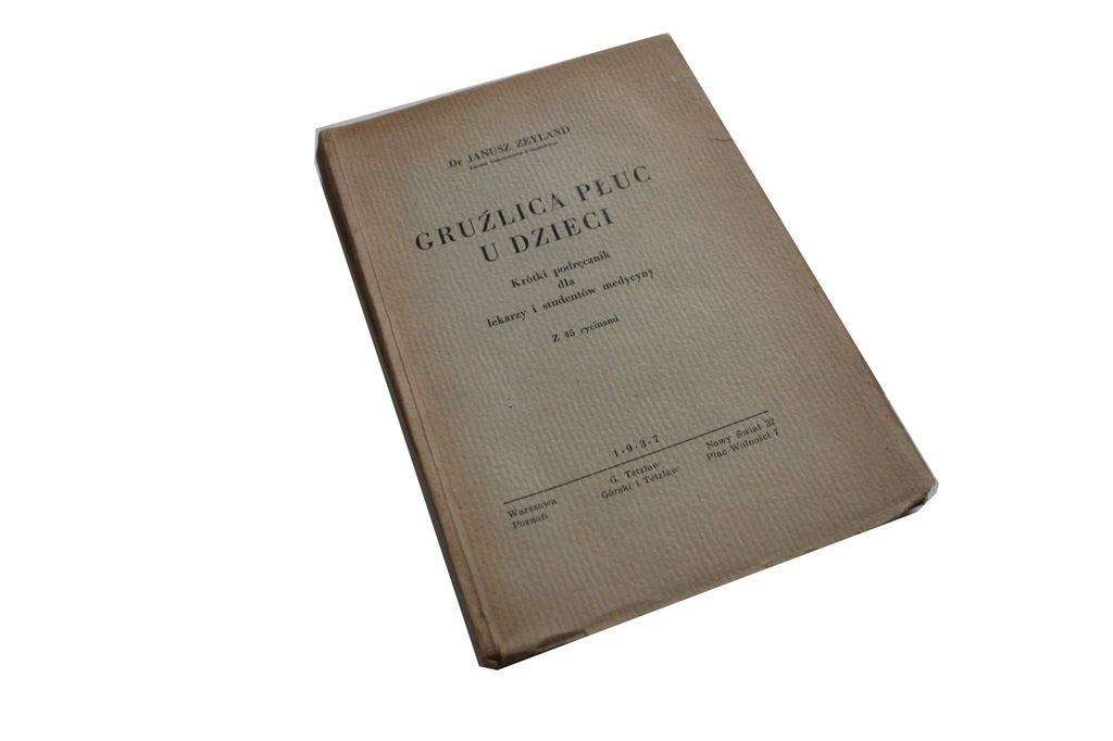 Dr Janusz Zeyland Gruźlica płuc u dzieci wyd.1937r