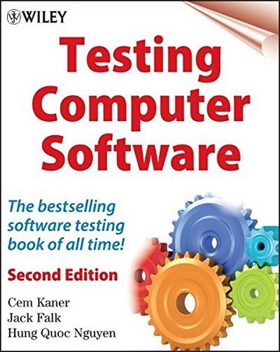 Testing Computer Software CEM KANER, JACK FALK