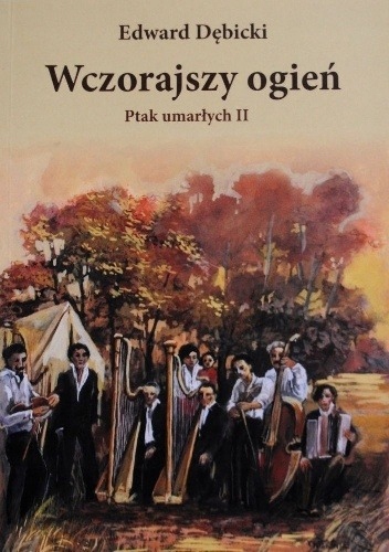 Edward Dębicki - Wczorajszy ogień