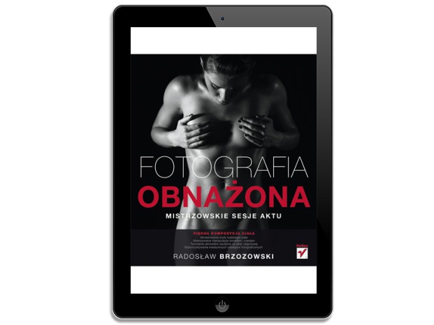 Fotografia obnażona. Mistrzowskie sesje aktu