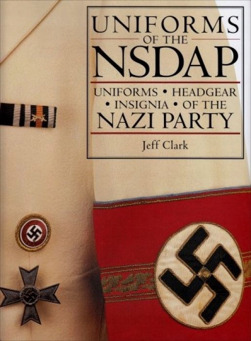 Jeff Clark Uniforms of the NSDAP Uniforms - Headge