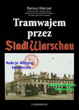 Tramwajem przez Stadt Warschau Warszawa okupacja