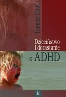Dzieciństwo i dorastanie z ADHD Tomasz Hanć