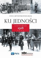 Ku jedności Listopad 1918 roku Paweł Bezak