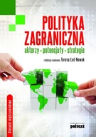 Polityka zagraniczna. Aktorzy. Potencjały. Strategie