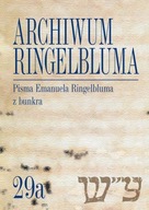 Archiwum Ringelbluma. Konspiracyjne Archiwum Getta Warszawy, tom 29a, Pisma