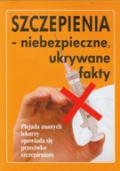 Szczepienia niebiezpieczne, ukrywane fakty