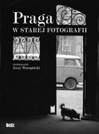 Praga w starej fotografii Jerzy Woropiński