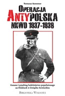 Operacja AntyPolska NKWD 1937-1938 Tomasz Sommer