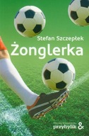 Żonglerka Stefan Szczepłek
