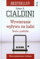 Wywieranie wpływu na ludzi Teoria i praktyka Robert B. Cialdini