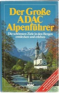 9107 Der Grosse ADAC Alpenfuhrer. Die schonsten Zi