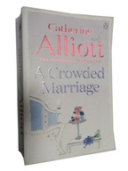 A Crowded Marriage Alliott Catherine