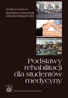 Podstawy rehabilitacji dla studentów medycyny Praca zbiorowa