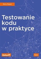 Testowanie Kodu w Praktyce Renu Rajani Helion