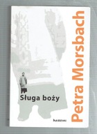 Petra Morsbach - SŁUGA BOŻY (wyd.HOMINI 2009)